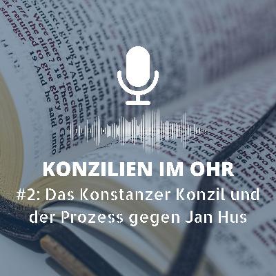 Das Konstanzer Konzil und der Prozess gegen Jan Hus