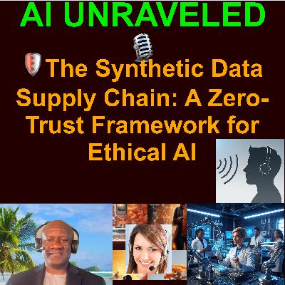 🛡️The Synthetic Data Supply Chain: A Zero-Trust Framework for Ethical AI 🛡️The Synthetic Data Supply Chain: A Zero-Trust Framework for Ethical AI