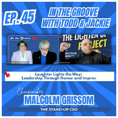 Ep. 45 Laughter Lights the Way: Leadership Through Humor and Improv | In the Groove
