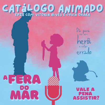 EP28: A Fera do Mar