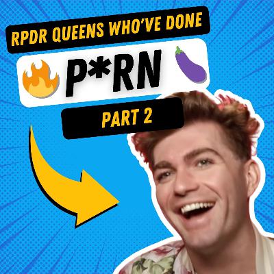 13 More Surprising RPDR Stars Who Have Done P*rn (Part 2)