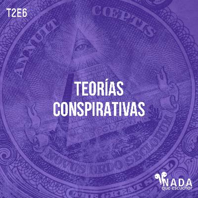 T2E6: Teorías Conspirativas T2E6: Teorías Conspirativas