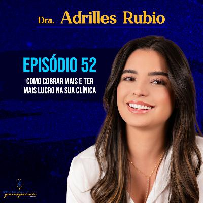 Ep 52 - Adrilles Rubio
