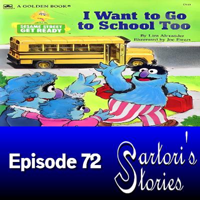 72: I Want To Go To School Too