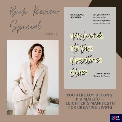 You Already Belong: Pia Mailhot-Leichter’s Manifesto for Creative Living