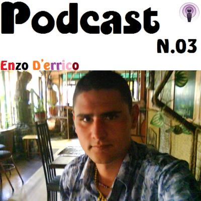 Enzo D'errico - PODCAST N.03