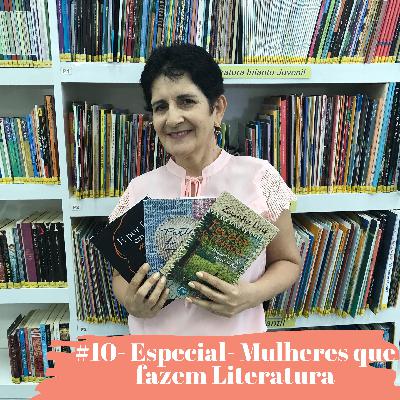 #10- Especial- Mulheres que fazem Literatura