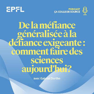 De la méfiance généralisée à la défiance exigeante: comment faire des sciences aujourd’hui?