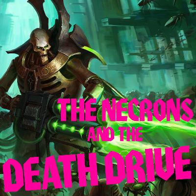 The Necrons and the Death Drive with Sean Pearce The Necrons and the Death Drive with Sean Pearce