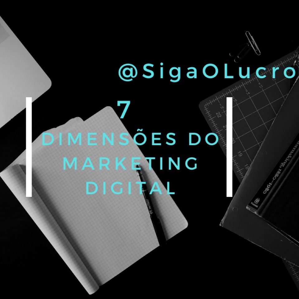 7 DIMENSÕES DO MARKETING DIGITAL