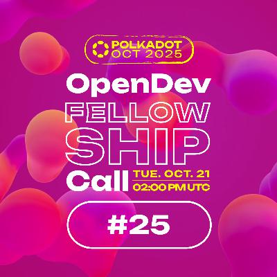 OpenDev Core Polkadot Call - October 2025 OpenDev Core Polkadot Call - October 2025