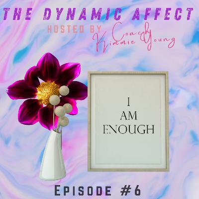 I am ENOUGH! I am ENOUGH!