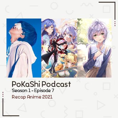S1E7 - Recap Anime di Tahun 2021