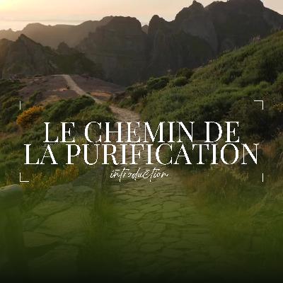 Le chemin de la purification (introduction)