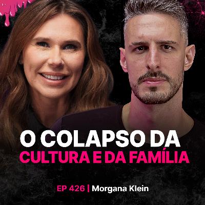 O Colapso da Cultura e da Família - Morgana Klein