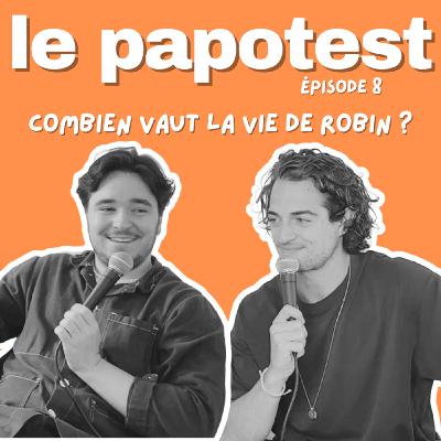 Episode 8 : Combien vaut la vie de Robin ? Episode 8 : Combien vaut la vie de Robin ?