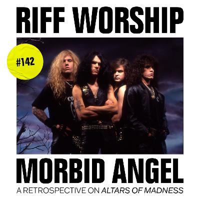#142 - Morbid Angel - Altars of Madness #142 - Morbid Angel - Altars of Madness