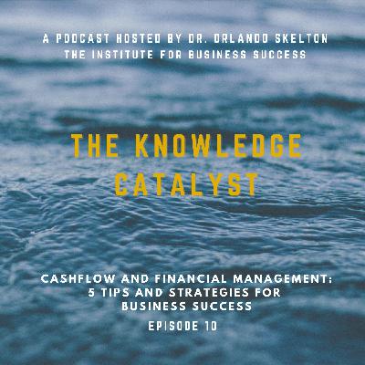 Cashflow Management: 5 Tips and Strategies for Improving Business Success | Ep. 10 Cashflow Management: 5 Tips and Strategies for Improving Business Success | Ep. 10