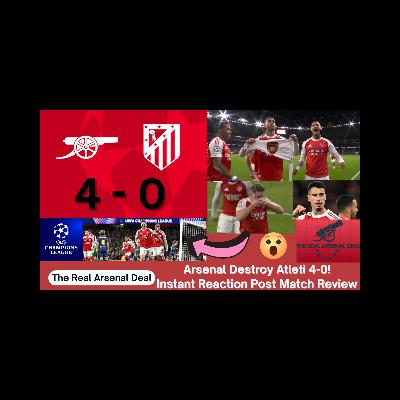 Arsenal DESTROY Atletico Madrid 4-0! Champions League MASTERCLASS Instant Reaction Post Match Review Arsenal DESTROY Atletico Madrid 4-0! Champions League MASTERCLASS Instant Reaction Post Match Review