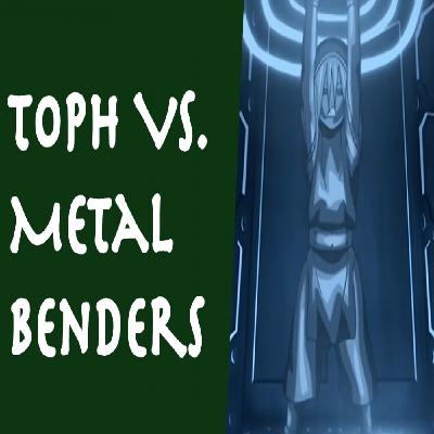 Toph vs. Metalbenders