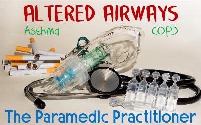 Altered Airways – A dive into asthma and COPD – Part I