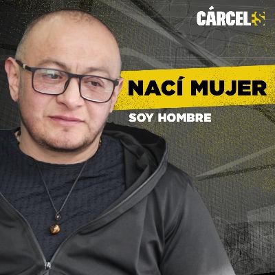 Ser trans en prisión y cómo sobreviví al encierro | Juan | Cárceles Podcas