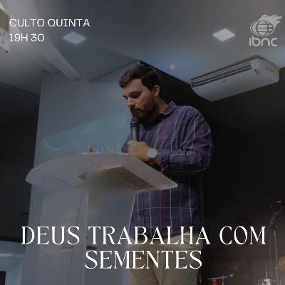 Deus Trabalha com Sementes | Pr. Elcio Miranda | IBNC 19H30 | 29 JAN