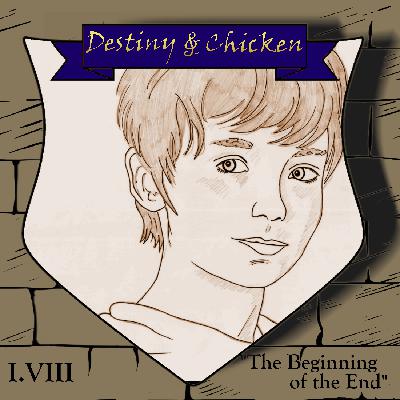 Episode I.VIII: The Beginning Of The End