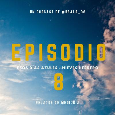 1x08 Esos días azules · Nieves Herrero