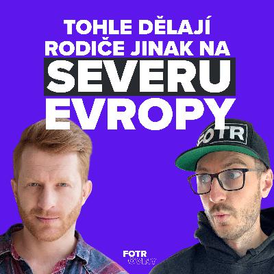 Je rodičovství ve Skandinávii skutečně o tolik lepší? | Jaro Rais & Petr Jungwirt - Díl 77.