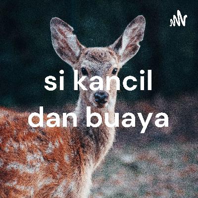 si kancil dan buaya