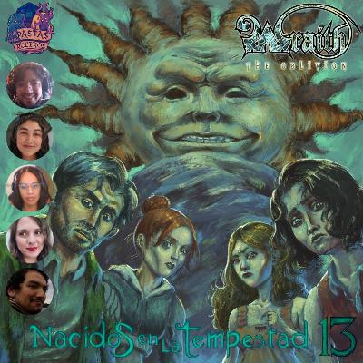 Nacidos en la Tempestad - Parte 13/?? (Wraith: El Olvido)👻 Nacidos en la Tempestad - Parte 13/?? (Wraith: El Olvido)👻