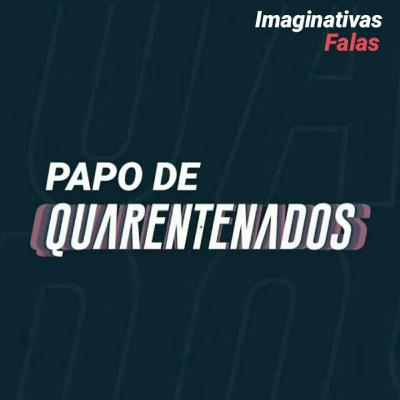 Papo de Quarentenados - Mundo pós-pandemia