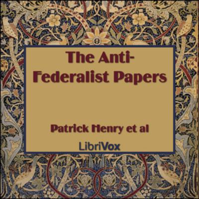 The Anti-Federalist Papers (Pt.1)