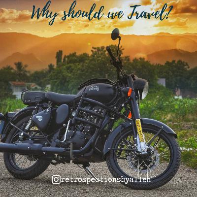 #24 Why should We Travel? #24 Why should We Travel?