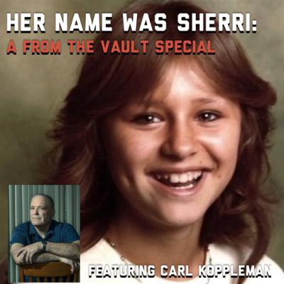 HER NAME WAS SHERRI: A From The Vault Special