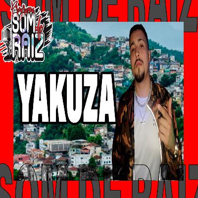 Yakuza - Som de Raiz #47 Yakuza - Som de Raiz #47
