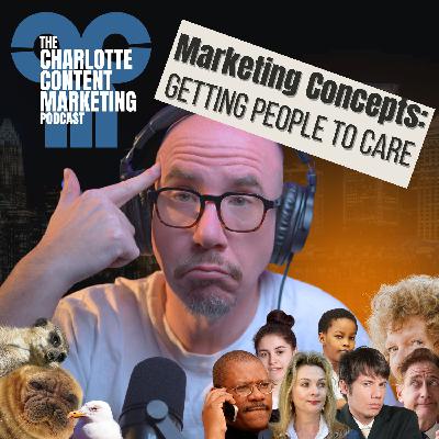 Marketing Concepts: Getting People to Care (in the Age of Ad Overload)