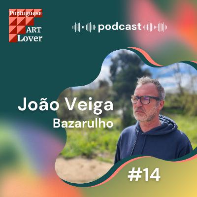 Portuguese Art Lover com João Veiga | Bazarulho Portuguese Art Lover com João Veiga | Bazarulho