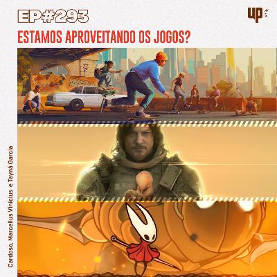 #293 - Estamos aproveitando os jogos?
