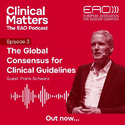 The Global Consensus for Clinical Guidelines with Frank Schwarz The Global Consensus for Clinical Guidelines with Frank Schwarz