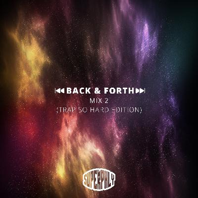 Back & Forth (Mix 2) (Trap So Hard Edition)