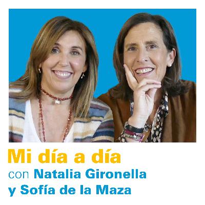 #9 Mi día a día con Natalia Gironella y Sofía de la Maza