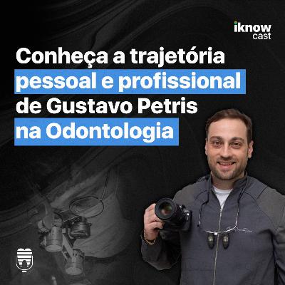 A trajetória pessoal e profissional de Gustavo Petris na Odonto – Reabilitação/Restaurações Adesivas