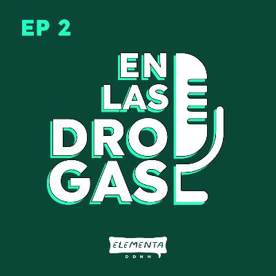 EP 2: Guerra contra las drogas a la colombiana, ¿fracasó?