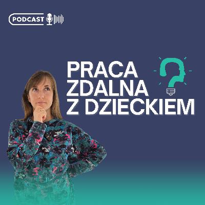 4 sposoby na pracę zdalną z dzieckiem w domu 4 sposoby na pracę zdalną z dzieckiem w domu