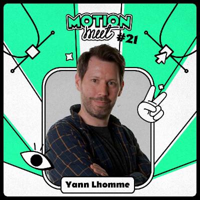 MOTION MEET #21 - Yann Lhomme (ThinkMojo) - L'évolution d'un studio