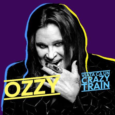 Rock Story #36- 37 - Ozzy Osbourne și viața sa ca un Crazy Train (episod dublu) Rock Story #36- 37 - Ozzy Osbourne și viața sa ca un Crazy Train (episod dublu)