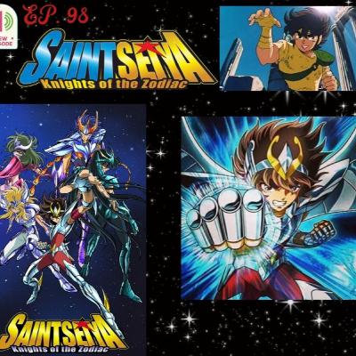 EP. 98 Saint Seiya: Knights of the Zodiac (1986)