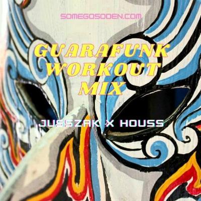 GuaraFunk - WorkoutMix 2020 - juss Zak x houss - BaileFunk+Guaracha+BigRoom